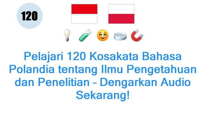 Pelajari 120 Kosakata Bahasa Polandia tentang Ilmu Pengetahuan dan Penelitian – Dengarkan Audio Sekarang!